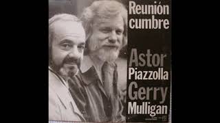 Download lagu Astor Piazzolla, Gerry Mulligan Reunión Cumbre mp3