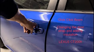 Lexus CT200h door strap replacement and sound proofing
