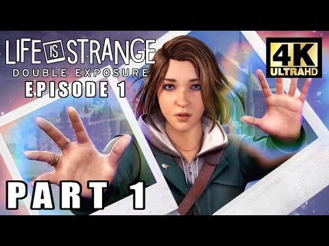 LIFE IS STRANGE DOUBLE EXPOSURE Gameplay Walkthrough Part 1 FULL GAME [4K 60FPS] - No Commentary