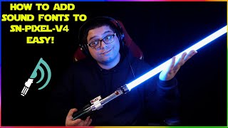 How To Add Sound Fonts To A SN Pixel V4 Lightsaber EASY!