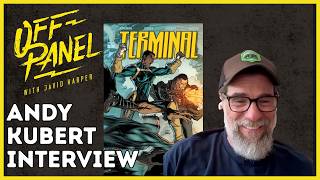 Artist Andy Kubert talks his comic book life and his new series Terminal on Off Panel