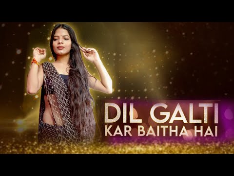 Shreya Garg Dil Galti Kar Betha Hai | Dance video | Jubin Nautiyal | Mouni Roy | Shreya Garg @Jubin Nautiyal 