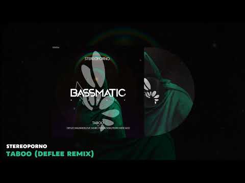 🔊 Stereoporno - Taboo (DEFLEE Remix) | Bassmatic records
