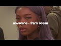 novacane (slowed) frank ocean tiktok