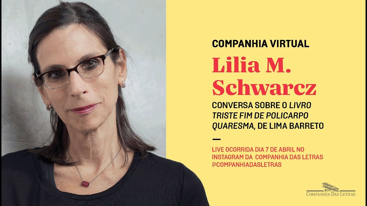 Companhia Virtual: Conversa com Lilia M. Schwarcz sobre o livro "Triste Fim de Policarpo Quaresma"