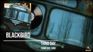 Third Day Blackbird