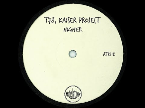 T-78 & Kaiser Project - Higher [ATK112]