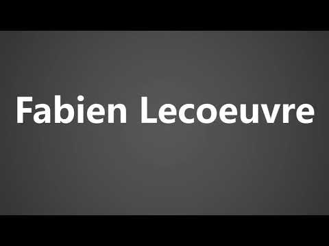 How To Pronounce Fabien Lecoeuvre