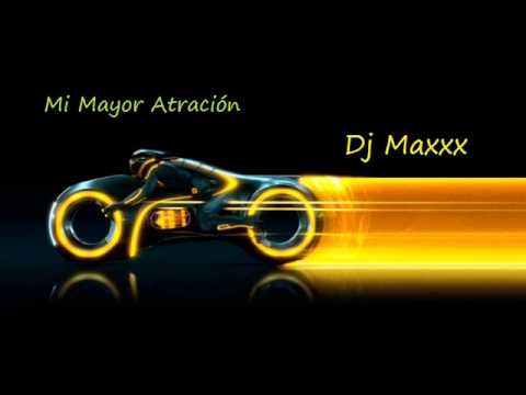 mi mayor atraccion - DJ Maxxx