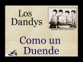 Los Dandys:  Como un Duende  -   (letra y acordes)