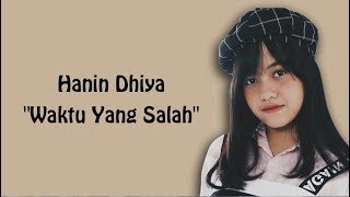 Download lagu Hanin Dhiya - Waktu Yang Salah (Lirik Video) mp3 Download lagu Hanin Dhiya - Waktu Yang Salah (Lirik Video) mp3