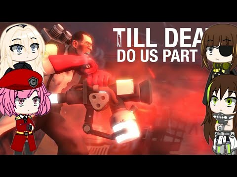 gacha girl's frontline reacto tf2 Till Death Do Us Part Two SFM Saxxy Awards 2013 Best Drama Winner