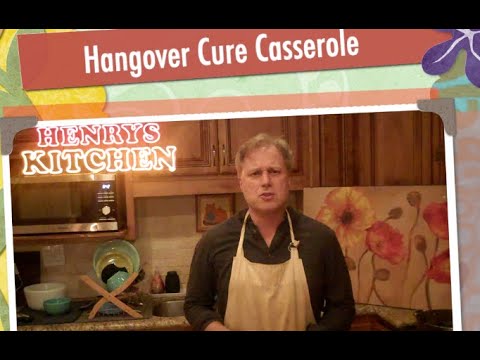 Henry's Kitchen 67 - Hangover Cure Casserole