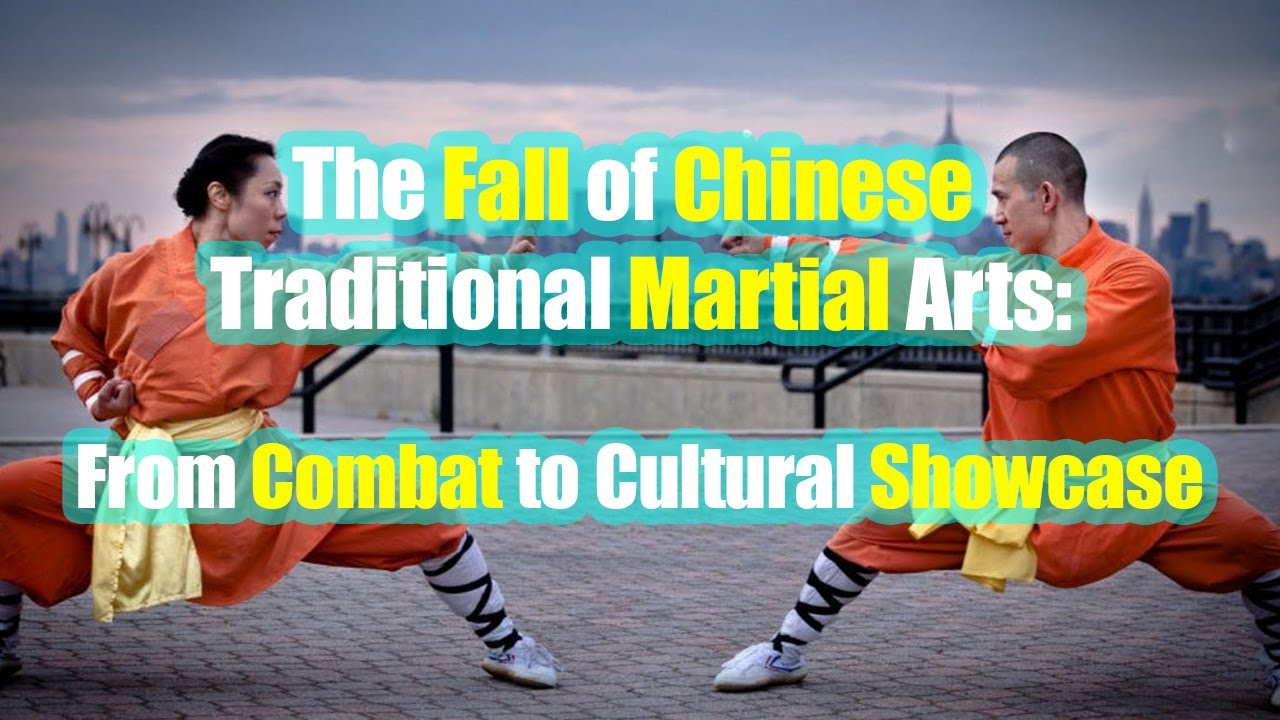 The Fall of Traditional Chinese Martial Arts: From Combat to Cultural Showcase