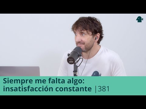 I'm always missing something: CONSTANT DISSATISFACTION ☹️ | Understand Your Mind | 381