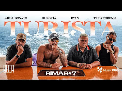 RIMAR 7 - Tz da Coronel, MC Ryan SP, Hungria e Ariel Donato - Turista