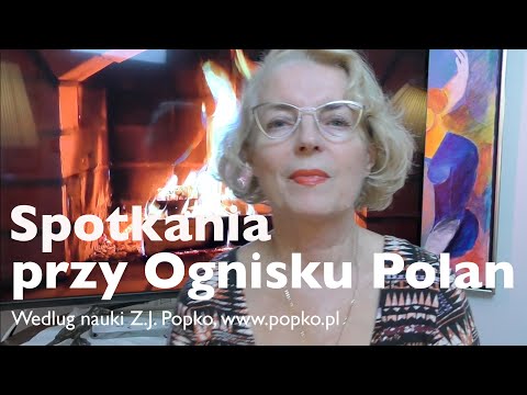 [Alina Witwitzka] Spotkania przy Ognisku Polan. Propozycja spotkan w 9 punktach – przekaz.  Nauka  Z.J. Popko