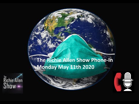 The Richie Allen Radio Show - Monday May 11th 2020
