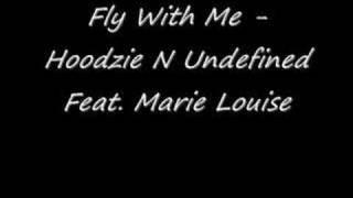 Fly With Me - Hoodzie N Undefined Feat. Marie Louise