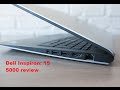 Dell Inspiron 15 5000 after use review: Touch ...