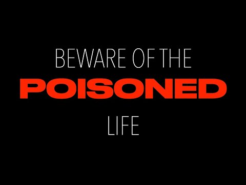BEWARE OF POISONING YOUR LIFE--Bitterness Leads To Intense Inner Torment Like Poison