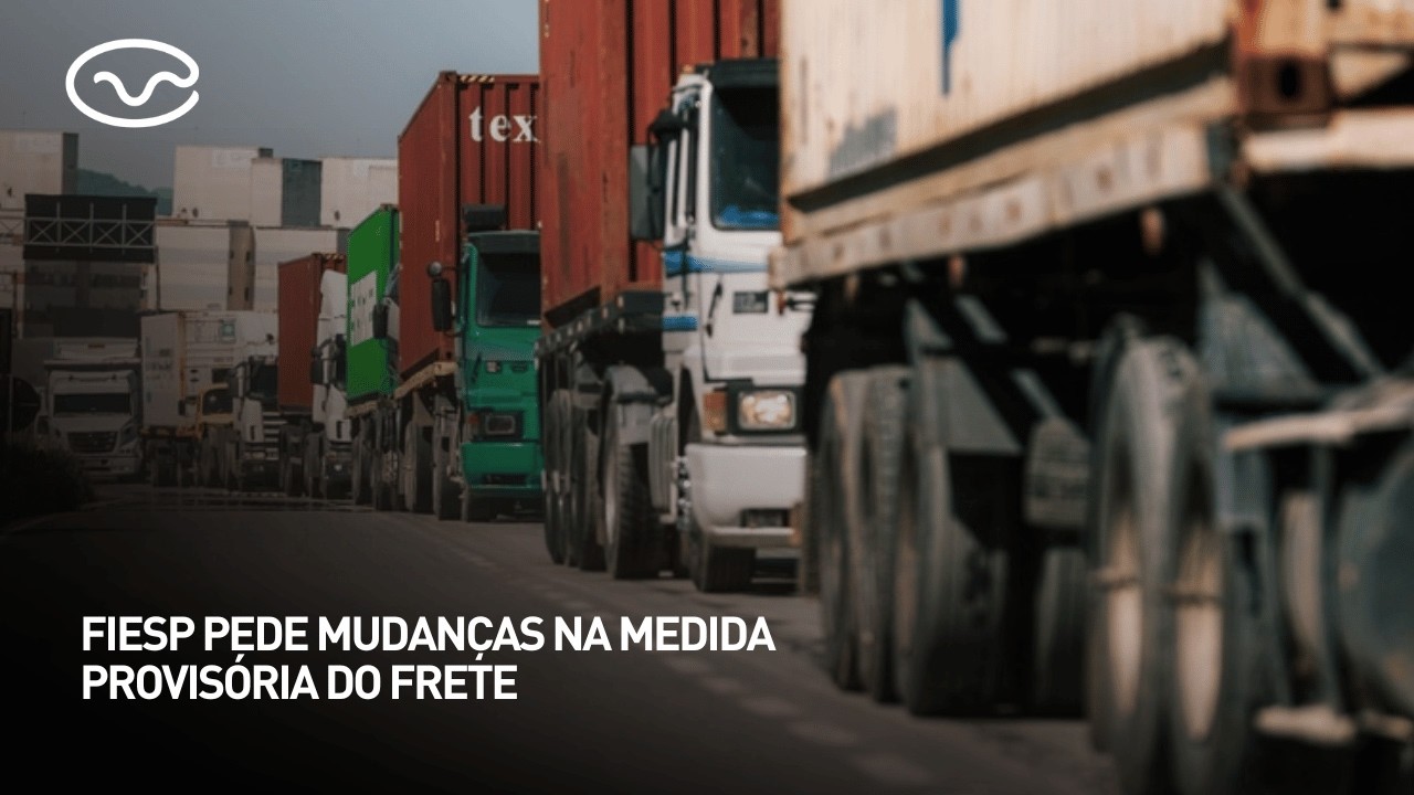 FIESP pede mudanças na medida provisória do frete