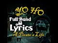 Yo Ho A Pirate S Life Lyrics Full Band Pirates Of The Caribbean Sea Of Thieves Shanty