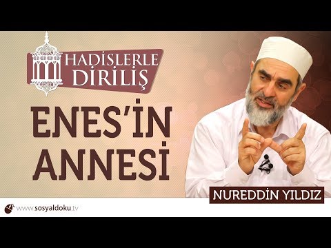 160) Hadislerle Diriliş - [ ENES'İN ANNESİ ] - Nureddin YILDIZ