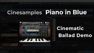 Video thumbnail for Cinesamples Piano in blue - Cinematic Ballad Demo by Lukas Ruschitzka