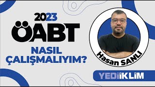 2023 ÖABT'ye Nasıl Çalışmalıyım - Hasan SANLI