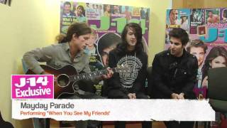 J-14 Exclusive: Mayday Parade performs &quot;When You See My Friends&quot;