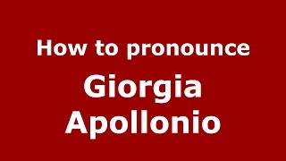 How to pronounce Giorgia Apollonio