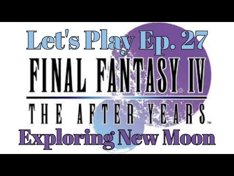 Final Fantasy IV The After Years Let's Play Ep 27