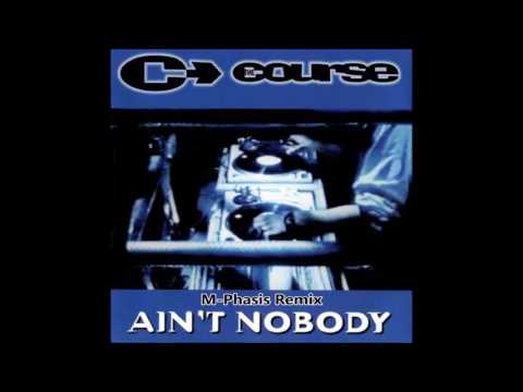 The Course - Ain't Nobody(M-Phasis Remix)