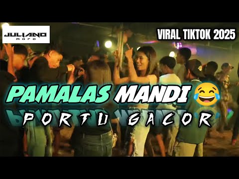 DJ PEMALAS MANDI 😂 - PORTU GACOR 🔥 - REMIX TERBARU 2025 JULIANO MORO