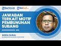 Jawaban Indra Zainal Terkait Motif Pembunuhan Ibu Dan Anak Di Subang Diduga Karena Yayasan