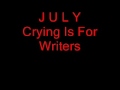 July - Crying Is For Writers