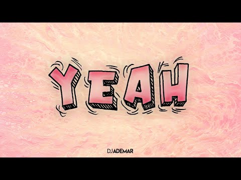 DJ Ademar - Yeah [Tarraxinha | Kizomba | Urban Kiz | BEAT]