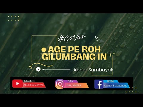 Age Pe Roh Gilumbang In ( Abner Sumbayak Cover)
