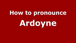 How to pronounce Ardoyne