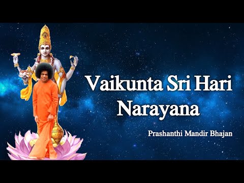 Vaikunta Sri Hari Narayana | Sai Bhajan #srisathyasai #puttaparthi #sssmc #vishnu #narayan #radiosai