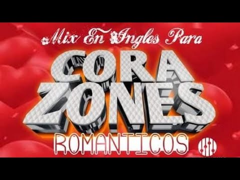 Mix.en ingles para Corazones Romanticos...Metal Music Records El salvador..dj.danny..Activando tu si
