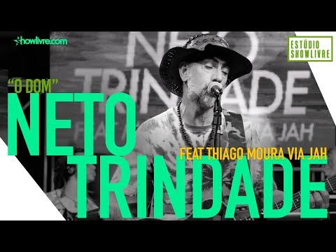 Neto Trindade - O Dom Part. Thiago Moura Via Jah - Ao Vivo no Estúdio Showlivre 2019