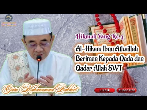 Al-Hikam Hikmah Yang 3 Ibnu Athaillah Beriman Kepada Qada dan Qadar Allah SWT - Guru Bakhiet