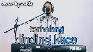 Download lagu TERHALANG DINDING KACA BY MUHLIS COVER DANGDUT mp3