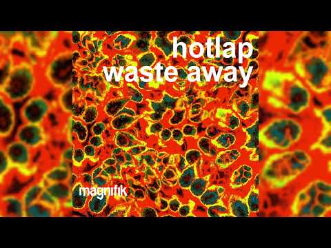HotLap - Waste Away