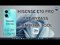 Hisense E70 Pro FRP Bypass SPD Mode Instant Unlock Via Pandora Tool 2025 Byphonepointpro