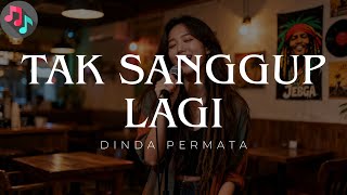 Download lagu TAK SANGGUP LAGI - DINDA PERMATA | COVER mp3