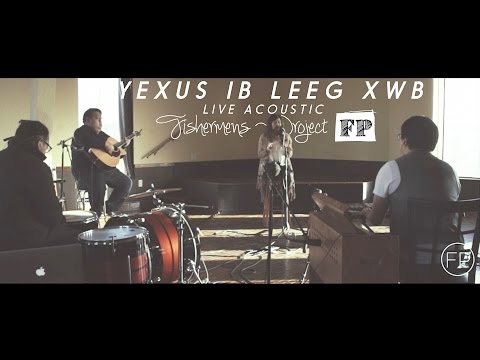 Yexus Ib Leeg Xwb (Nothing But The Blood Hymnal) [Live Acoustic] - Fishermen's Project