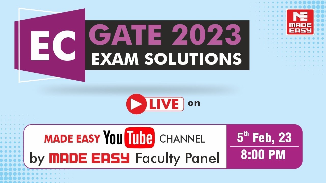 GATE 2023 | Electronics & Communication Engg.| EC | LIVE Exam Solutions | By MADE EASY Faculty Panel